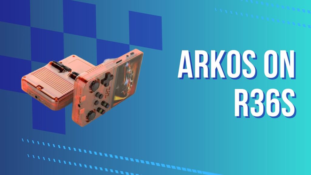ArkOS on R36S: Complete Guide and Best Builds