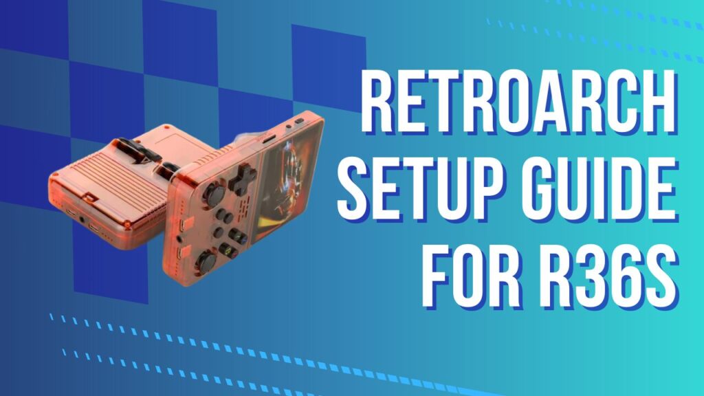 RetroArch Setup Guide for R36S